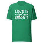 Loc'd In Unisex t-shirt, Sisterlocks, Micro Locs, Tiny Locs