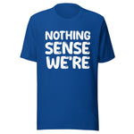 Nothing Makes Sense When We're Apart Couples Tshirts - His