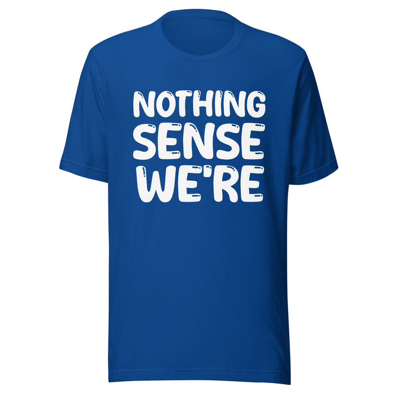 Nothing Makes Sense When We're Apart Couples Tshirts - His