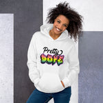 Pretty Dope Hoodie, Black or White